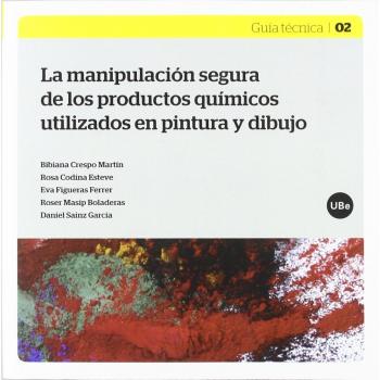 La manipulación segura de productos químicos utilizados en pintura y dibujo (Tapa blanda).
