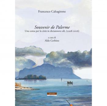Souvenir de Palerme. Una corsa per la città in diciannove olii,