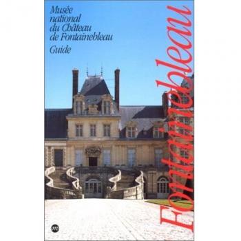 Guide du musée national du château de Fontainebleau (Guides)