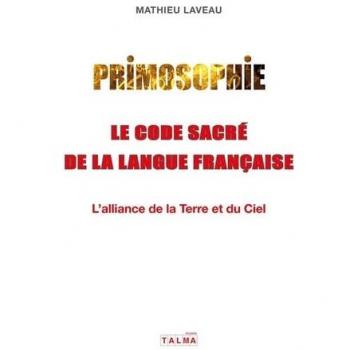 Primosophie, Le Code Sacré De La Langue Française