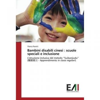 Bambini disabili cinesi : scuole speciali e inclusione: L'istruzione inclusiva del metodo Suibanjiudu