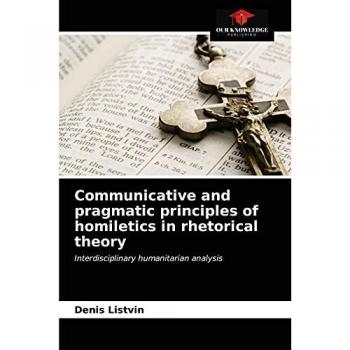 Listvin, Denis: Communicative and pragmatic principles of homiletics in rhetorical theory