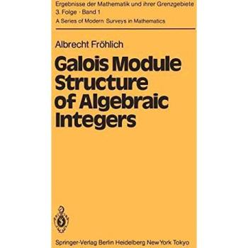 Galois Module Structure of Algebraic Integers (Ergebnisse der Mathematik und ihrer Grenzgebiete. 3. Folge / A Series of Modern Surveys in Mathematics (1), Band 1)