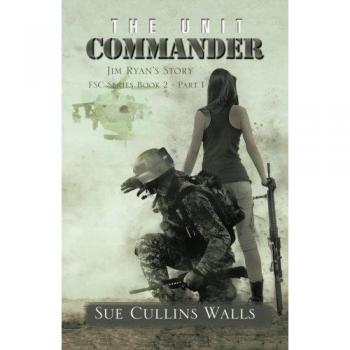 The Unit Commander: Jim Ryan's Story