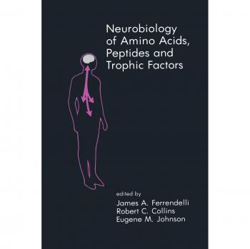 Neurobiology of Amino Acids, Peptides and Trophic Factors