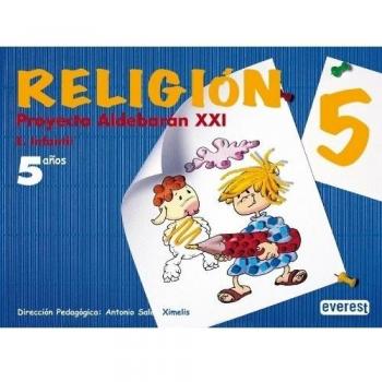 Religión 5 años. Proyecto Aldebarán XXI: Educación infantil. (Tapa blanda).
