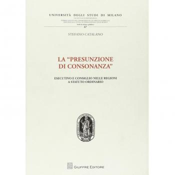 La «presunzione di consonanza». Esecutivo e consiglio nelle Regioni a statuto ordinario