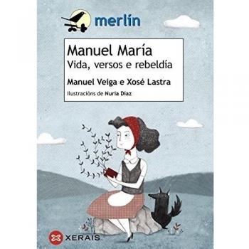 Manuel María. Vida, versos e rebeldía (Tapa blanda con solapas).