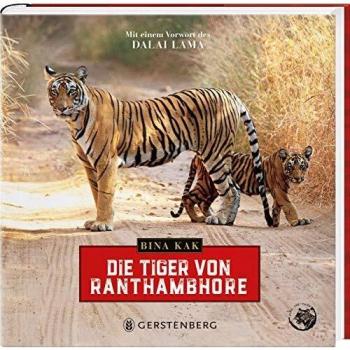 Bina Kak Die Tiger Von Ranthambhore: Mit Einem Vorwort Des Dalai Lama