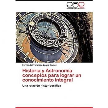 Historia y Astronomía conceptos para lograr un conocimiento integral: Una relación historiográfica