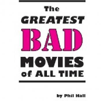 The Greatest Bad Movies of All Time