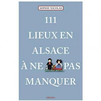 111 lieux en Alsace à ne pas manquer