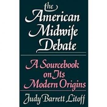 The American Midwife Debate: A Sourcebook on Its Modern Origins