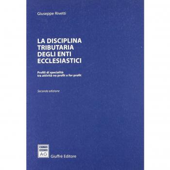 La disciplina tributaria degli enti ecclesiastici. Profili di specialità tra attività no profit o for profit