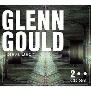 Glenn Gould Plays Bach