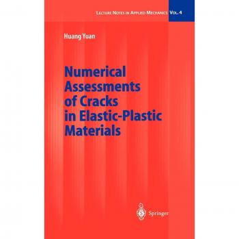 Numerical Assessments of Cracks in Elastic-Plastic Materials (Lecture Notes in Applied and Computational Mechanics)