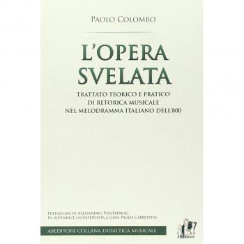 L' opera svelata. Trattato tecnico e pratico di retorica musicale nel melodramma italiano dell'800
