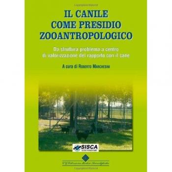 Il canile come presidio zooantropologico. Da struttura problema a...