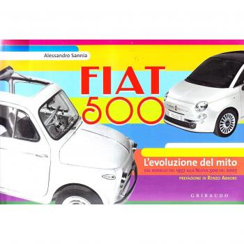 Fiat 500. L'evoluzione del mito. Ediz. italiana e inglese