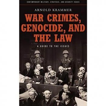 War Crimes, Genocide, and the Law: A Guide to the Issues (Contemporary Military, Strategic, and Security Issues)