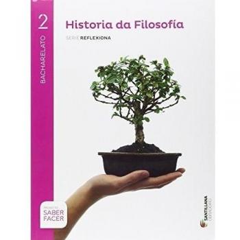 HISTORIA DE LA FILOSOFIA SERIE REFLEXIONA 2 BCH SABER FACER (Tapa blanda).