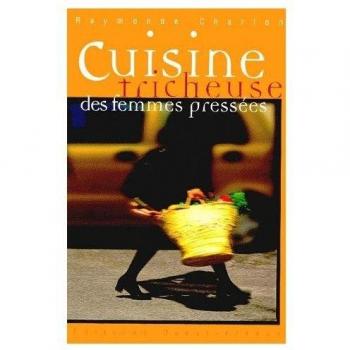 Cuisine tricheuse des femmes pressées (Cuisine-Drole d)