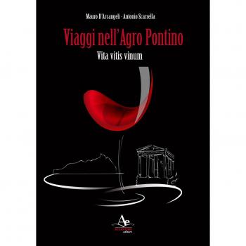 Viaggi nell'Agro Pontino. Vita vitis vinum