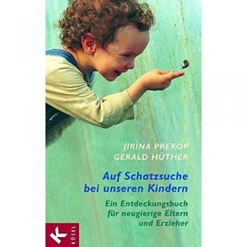 Prekop, Jirina: Auf Schatzsuche bei unseren Kindern