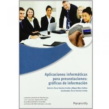 Aplicaciones informáticas para presentaciones: gráficas de información. Microsoft PowerPoint 2007 (Tapa blanda).