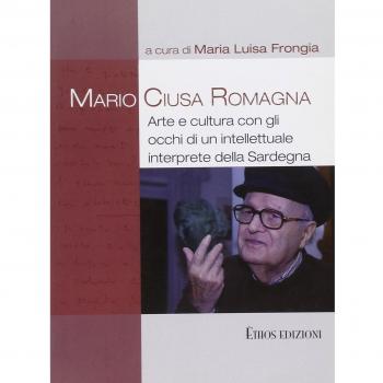 Mario Ciusa Romagna. Arte e cultura con gli occhi di un intellettuale interprete della Sardegna