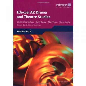 Edexcel A2 Drama and Theatre Studies Student Book-John Davey, Stephen Lewis, Ca