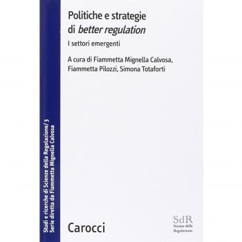 Politiche e strategie di «better regulation». I settori emergenti. Studi e ricerche di Scienze della Regolazione