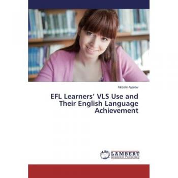 EFL Learners’ VLS Use and Their English Language Achievement
