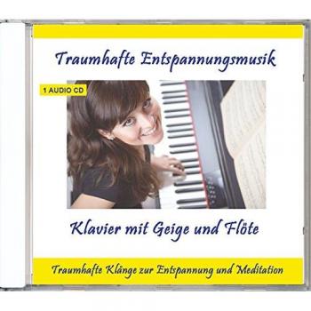 Traumhafte Entspannungsmusik Klavier mit Geige und Flöte
