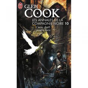 Les Annales de la Compagnie noire, Tome 10 : L'eau dort : Première partie