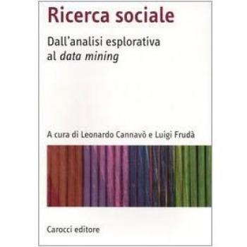 Ricerca sociale. Dall'analisi esplorativa al data mining