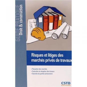 Risques et litiges des marchés privés de travaux