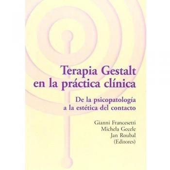 TERAPIA GESTALT EN LA PRáCTICA CLíNICA