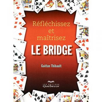 REFLECHISSEZ ET MAITRISEZ LE BRIDGE 5ED
