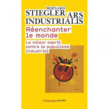 Réenchanter le monde: la valeur esprit contre le populisme industriel