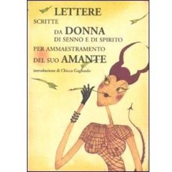Lettere scritte da donna di senno e di spirito per ammaestramento del suo amante