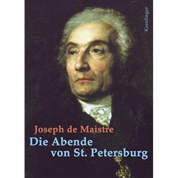 Die Abende von St. Petersburg: oder Gespräche über das zeitliche Walten der Vorsehung