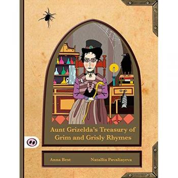 Aunt Grizelda's Treasury of Grim and Grisly Rhyme