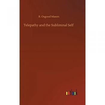 Mason, R. Osgood: Telepathy and the Subliminal Self