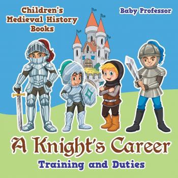 A Knight's Career: Training and Duties