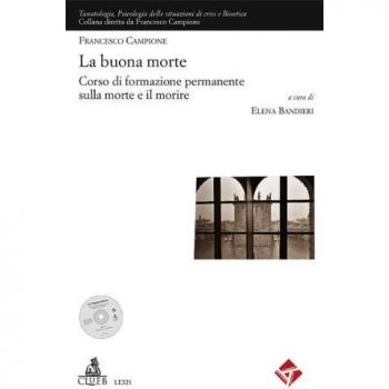 La buona morte. Corso di formazione permanente sulla morte e il morire. Con DVD