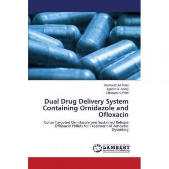 Patel, Dasharath M.: Dual Drug Delivery System Containing Ornidazole and Ofloxacin