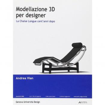 MODELLAZIONE 3D PER DESIGNER la Chaise Longue cent'anni dopo VIAN ANDREA (