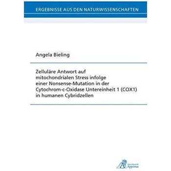 Zelluläre Antwort auf mitochondrialen Stress infolge einer Nonsense-Mutation in der Cytochrom-c-Oxidase Untereinheit 1