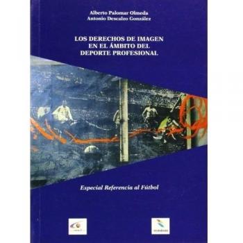 Los derechos de la imagen en el ámbito del deporte profesional: Especial referencia al fútbol